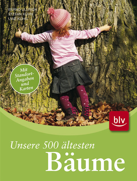 Ullrich u. a.: Unsere 500 ältesten Bäume
