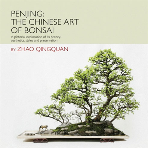 „Penjing: The Chinese Art of Bonsai“ von Zhao Qingquan