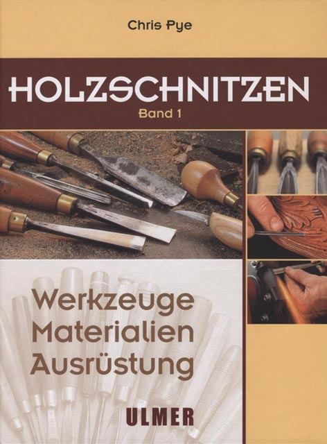 Holzschnitzen. Werkzeuge – Materialien – Ausrüstung. Band 1 und 2 von Chris Pye